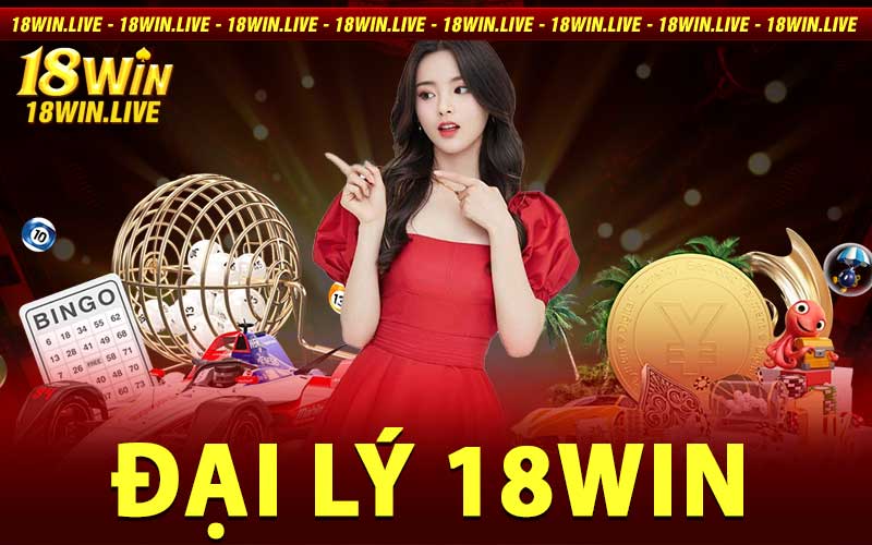 Đại lý 18Win