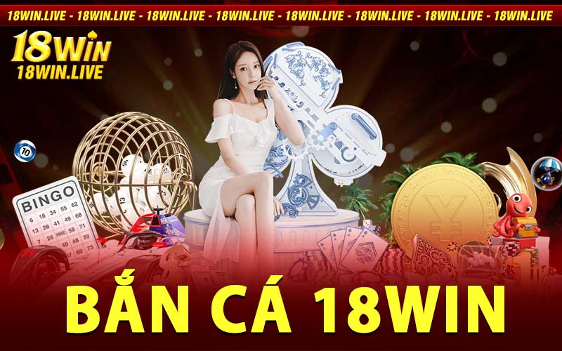 bắn cá 18Win