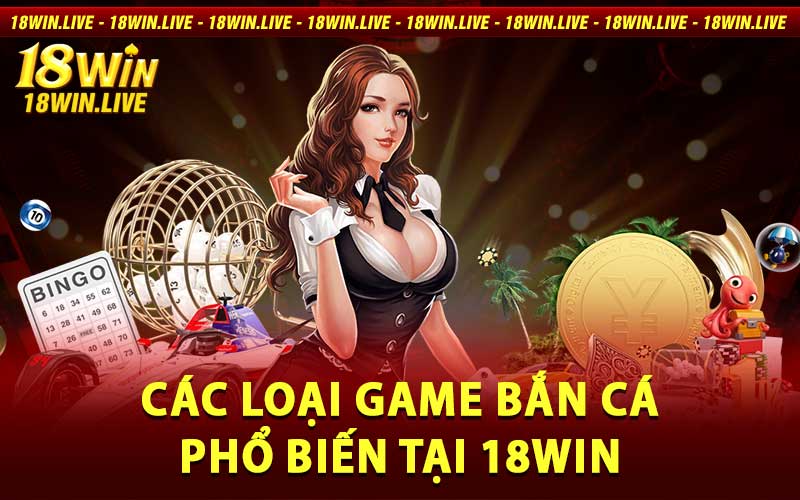 bắn cá 18Win